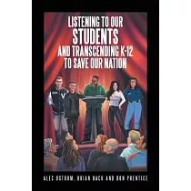Listening to Our Students and Transcending K─12 to Save Our Nation