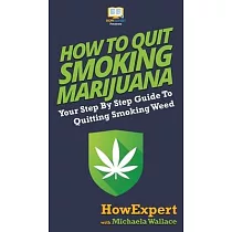 How to Quit Smoking Marijuana： Your Step By Step Guide To Quitting Smoking Weed