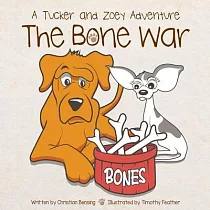 The Bone War： A Tucker and Zoey Adventure