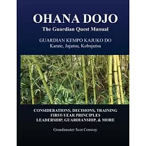 Ohana Dojo： The Guardian Quest Manual： Guardian Kempo Kajuko Do： Karate， Jujutsu， Kobujutsu