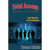 Total Access： Cyber Mysteries in Our Government