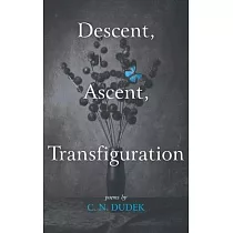 Descent， Ascent， Transfiguration