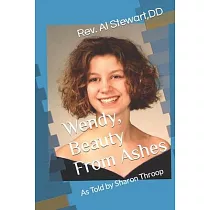 Wendy Beauty From Ashes： As Told by Sharon Throop