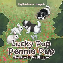 Lucky Pup Pennie Pup： The Lives of Two Puppies