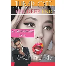 Jump Off： The Deep End： A Cautionary Tale