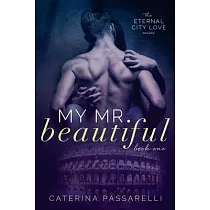 My Mr. Beautiful： Eternal City Love， Book 1