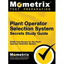 Plant Operator Selection System Secrets Study Guide： Poss Test Review for the Plant Operator Selection System