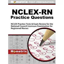NCLEX─RN Practice Questions： NCLEX Practice Tests & Exam Review for the National Council Licensure Examination for Registered Nurses