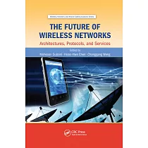 The Future of Wireless Networks： Architectures， Protocols， and Services