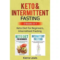 Keto & Intermittent Fasting： 2 Books in 1： Keto Diet for Beginners， Intermittent Fasting
