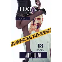 I Do (Not)： Above the Law