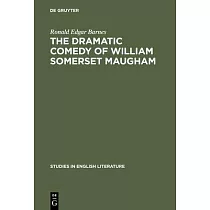 The dramatic comedy of William Somerset Maugham
