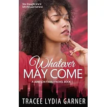 Whatever May Come： Book 1： Jameson Family Series