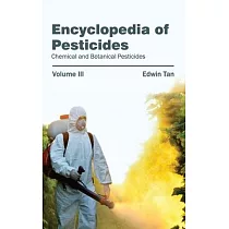 Encyclopedia of Pesticides： Volume III (Chemical and Botanical Pesticides)