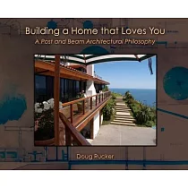 Building a Home that Loves You： A Post and Beam Architectural Philosophy