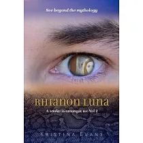 Rhianon Luna sees beyond the mythology： Rhianon Luna： see beyond the mythology