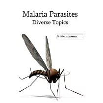 Malaria Parasites： Diverse Topics