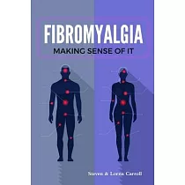 Fibromyalgia ─ Making Sense of It