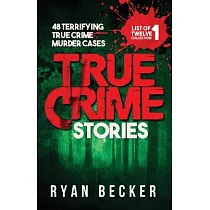 True Crime Stories： 48 Terrifying True Crime Murder Cases