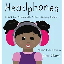 Headphones： A Book for Children With Autism & Sensory Disorders