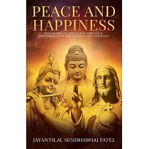 Peace and Happiness： Philosophical Thoughts for Peace， Happiness， Love， Meditation and Harmony