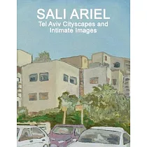Sali Ariel： Tel Aviv Cityscapes and Intimate Images