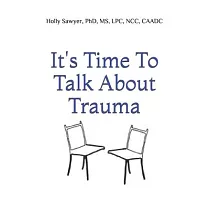 It’’s Time to Talk About Trauma
