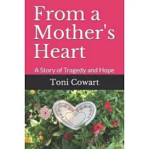 From a Mother’’s Heart： A Story of Tragedy and Hope