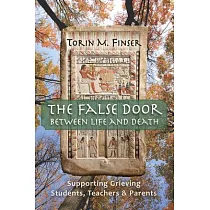 The False Door Between Life and Death： Supporting Grieving Students， Teachers， and Parents