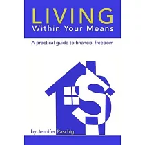 Living Within Your Means ─ A Practical Guide to Financial Freedom