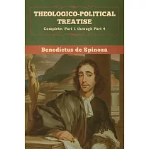 Theologico─Political Treatise ─ (Complete： Part 1 through Part 4)