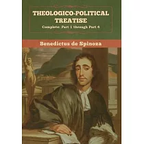 Theologico─Political Treatise ─ (Complete： Part 1 through Part 4)