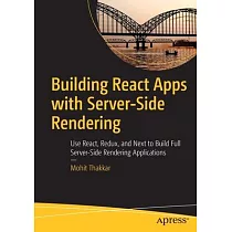 Building React Apps with Server─Side Rendering： Use React， Redux， and Next to Build Full Server─Side Rendering Applications
