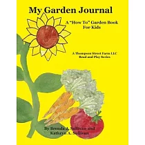 My Garden Journal： A How To Garden Book For Kids