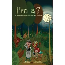I’’m a?： A Book of Rhymes， Riddles， and Choices