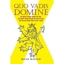 Quo Vadis Domine： We Might Know Where We Are， We Might Know Where We Wish to Be， but Do We Know How to Get There