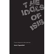 The Idols of Isis： From Assyria to the Internet