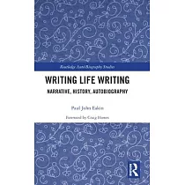Writing Life Writing： Narrative， History， Autobiography