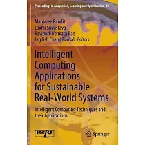Intelligent Computing Applications for Sustainable Real─World Systems： Intelligent Computing Techniques and Their Applications