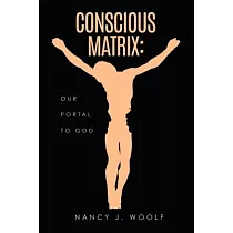 Conscious Matrix： Our Portal to God