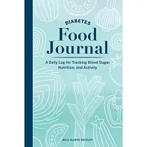 Diabetes Food Journal： A Daily Log for Tracking Blood Sugar， Nutrition， and Activity