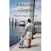 A Morning Glimpse： That We Might Know Him