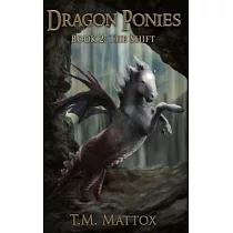 Dragon Ponies (Book 2)： The Shift