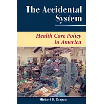 The Accidental System： Health Care Policy in America