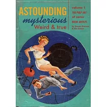 Astounding， Mysterious， Weird and True： The Pulp Art of Comic Book Artists