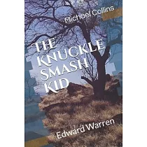The Knuckle─Smash Kid： Edward Warren