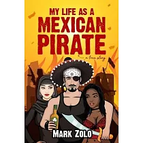 My Life as a Mexican Pirate： A True Story
