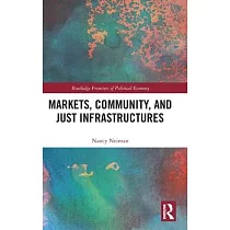 Markets， Community and Just Infrastructures