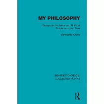 My Philosophy： Essays on the Moral and Political Problems of Our Time