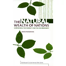 The Natural Wealth of Nations： Harnessing the Market and the Environment